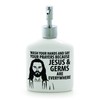 Our Name Is Mud- Soap Dispenser Jesus