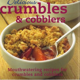 Delicious Crumbles and Cobblers