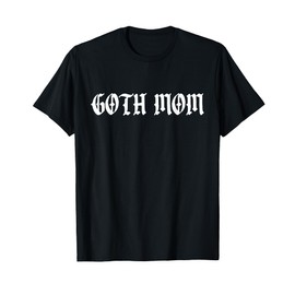 Goth Mom T-Shirt