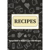 Recipes: Recipe Book to Write in your Own Recipes |