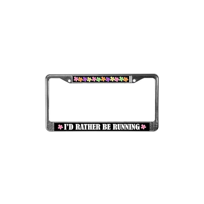 CafePress Rather Be Running License Plate Frame Chrome License Plate