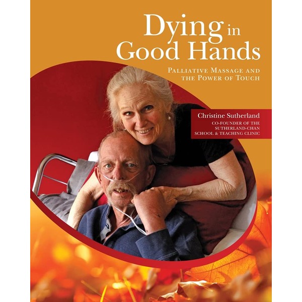 Dying in Good Hands: Palliative Massage and the Power of