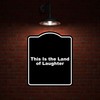 This Is the Land of Laughter Black Funny Aluminum Composite