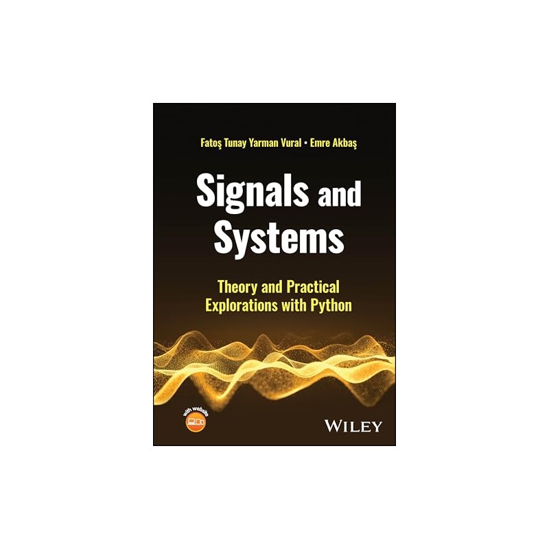 Signals and Systems: Theory and Practical Explorations with Python