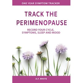 Track the Perimenopause: Record Your Cycle, Symptoms, Sleep and Mood
