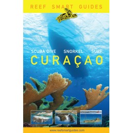 Reef Smart Guides Curaçao: (Best Diving and Snorkeling Spots in Curaçao)