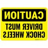 Caution Driver Must Chock Wheels Rear View Mirror Sign, 10x7