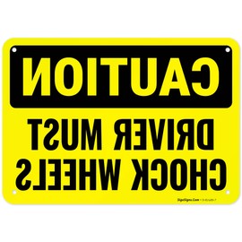 Caution Driver Must Chock Wheels Rear View Mirror Sign, 10x7 Inches, 55 mil thick HDPS (high density polystyrene), Made in USA by Sigo Signs