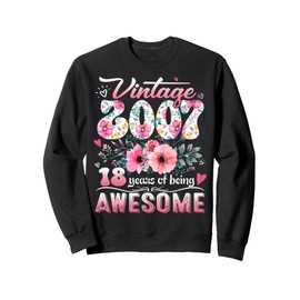 Vintage 2007 Floral 18 Years Old 18th Birthday Party Costume Sweatshirt