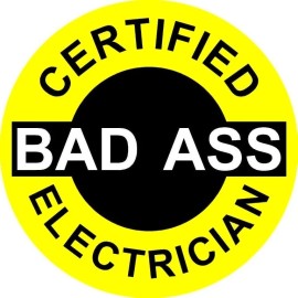 CERTIFIED BAD A$$ ELECTRICIAN STICKER (LOT OF 3 )