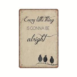 Retro Metal Tin Sign Every Little Thing Is Gonna Be Alright Fun Retro Wall Art Kitchen Bathroom Home Decor Gift Sign, (8 inch x 2 inch/20 cm * 30 cm)