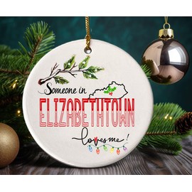 Elizabethtown Kentucky Souvenir Christmas Ornament 2025 Someone in Elizabethtown KY Loves Me! Christmas Family Friend Gifts Ideas 3" White