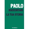 Paolo, raccontami la tua storia