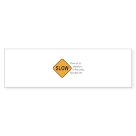 CafePress No Hurrying 10"x3" Rectangle Vinyl Bumper Sticker Car Decal
