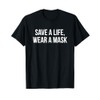 Save A Life Wear A Mask T-Shirt