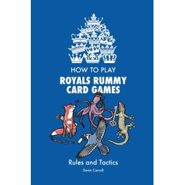 How to Play Royals Rummy Card Games: Rules and Tactics