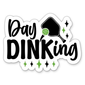 Day Dinking Sticker - 3" Laptop Sticker - Waterproof Vinyl for Car, Phone, Water Bottle - Funny Pickleball Decal