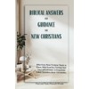 Biblical Answers and Guidance for New Christians: What Every New