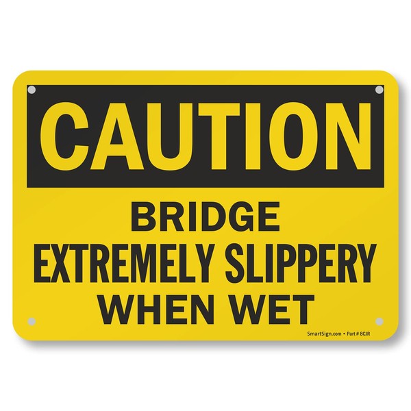 SmartSign by Lyle S-8126-Al-10 Aluminum Sign,"Caution: Bridge Extremely Slippery When