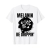 Melanin Be Drippin' Women's Curly Afro Hair African American T-Shirt