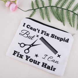 Hair Stylist Traveling Makeup Bag for Hairdresser Hairstylist Gift for Women I Can't Fix Stupid But I Can Fix Your Hair, Zipper Makeup Pouch Birthday Gifts for Cosmetology Teacher Student