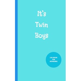 It's Twin Boys: Logbook for Newborns