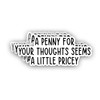 (3Pcs) A Penny for Your Thoughts Seems A Little Pricey