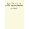 Personal hygiene and physical training for women