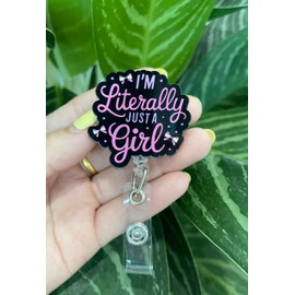 I'm Literally Just A Girl Badge Reel 1.6 Inches Funny Pink Bow Cute Girly Aesthetic Nurse Humor, Retractable Alligator/Belt Clip, Acrylic Material, Badge Holders Accessories DIY (Belt Clip)