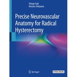 Precise Neurovascular Anatomy for Radical Hysterectomy