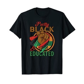 I am Black Woman Beautiful Pretty Black and Educated T-Shirt