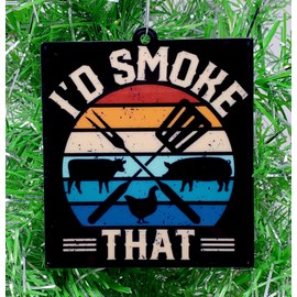 Barbeque BBQ Themed Christmas Ornament - I'd Smoke That (B70)