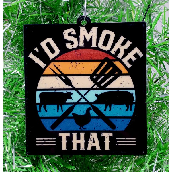 Barbeque BBQ Themed Christmas Ornament - I'd Smoke That (B70)