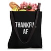 Thankful AF Tote Bag