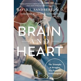 Brain and Heart: The Triumphs and Struggles of a Pediatric Neurosurgeon