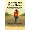 A HOME FAR FROM HOME: An inspiring memoir of escape,