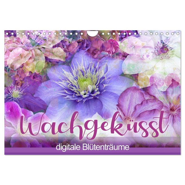 Wachgeküsst - digitale Blütenträume (Wandkalender 2025 DIN A4 quer), CALVENDO