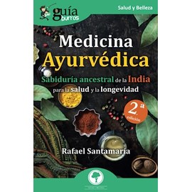 GuíaBurros: Medicina Ayurvédica: Sabiduría ancestral de la India para la salud y la longevidad