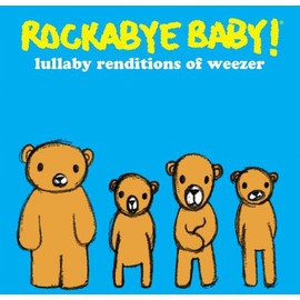 Rockabye Baby! Lullaby Renditions of Weezer