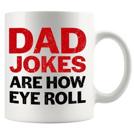 Dad Jokes Are How Eye Roll Dad Gifts Fathers Day from Daughter Son Wife Papa Appreciation Gifts Funny Daddy Ceramic Mug 11 oz White