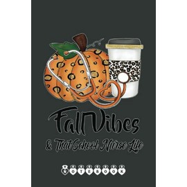 Fall Vibes That School Nurse Life Nurse Fall Season Autumn Notebook Retro: Funny Nursing Student Nurse Composition Notebook Back to School 6x9 Inches ... Pages Journal Diary Gift LPN RN CNA School