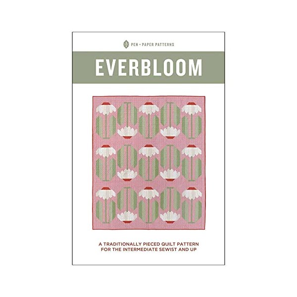 Everbloom Quilt Pattern by Pen & Paper Patterns (2 Size
