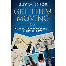 Get Them Moving: How to Teach Historical Martial Arts