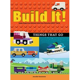 Build It! Things That Go: Make Supercool Models with Your Favorite LEGOÂ® Parts (Brick Books, 7)