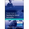 Pocket Guide to Teaching for Clinical Instructors