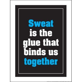 Fitnus Chart Series Sweat is The Glue That Binds Us Together 18" X 24" Poster (Blue)