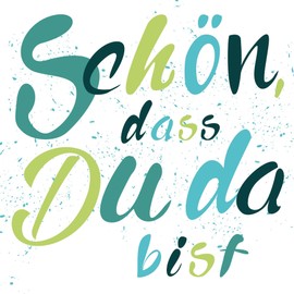20 Napkins "Schön, dass du da bist" Blue/Green for Birthday, Christening and Wedding 33 x 33 cm