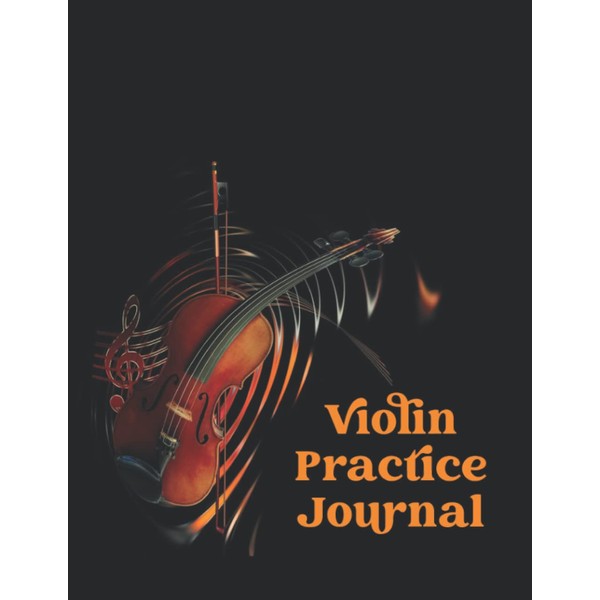 Violin Practice Journal: Violin Practice Notes Book and Homework Log