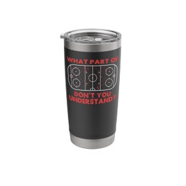 Ice Hockey Vintage Rink What Part Of Don't You Understand? Stainless Steel Insulated Tumbler