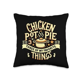 Funny Chicken Pot Pie Three Of My Favorite Things Pot Pie Throw Pillow